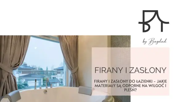 Jak zasłonić okno w łazience? Osłony na wilgoć, styl i prywatność
